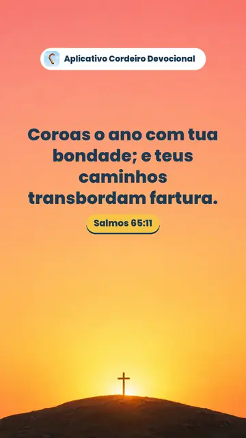 Imagem do versículo Salmos 65:11: Coroas o ano com tua bondade; e teus caminhos transbordam fartura.