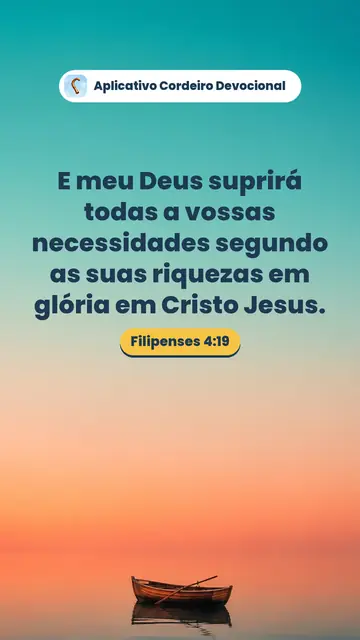 Imagem do versículo Filipenses 4:19: E meu Deus suprirá todas a vossas necessidades segundo as suas riquezas em glória em Cristo Jesus.