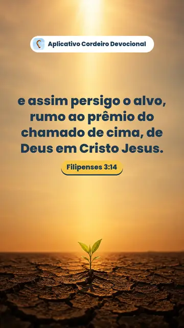 Imagem do versículo Filipenses 3:14: e assim persigo o alvo, rumo ao prêmio do chamado de cima, de Deus em Cristo Jesus.