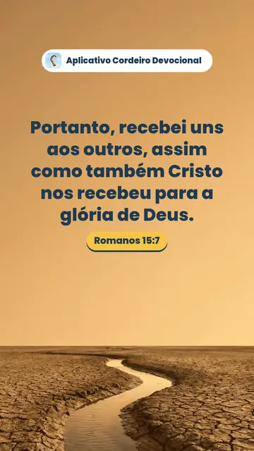 Imagem do versículo Romanos 15:7: Portanto, recebei uns aos outros, assim como também Cristo nos recebeu para a glória de Deus.