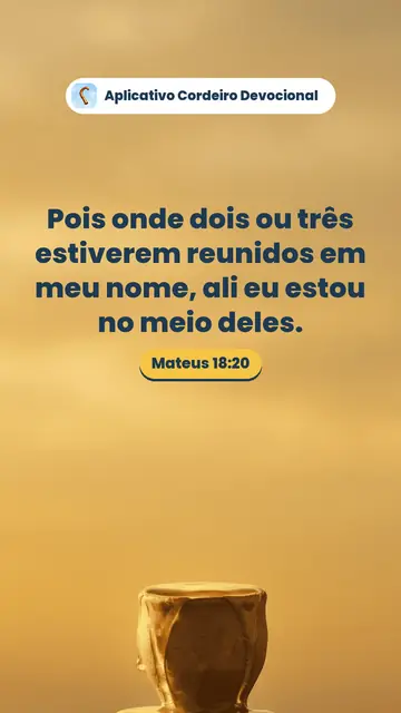 Imagem do versículo Mateus 18:20: Pois onde dois ou três estiverem reunidos em meu nome, ali eu estou no meio deles.