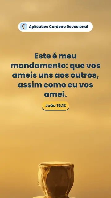 Imagem do versículo João 15:12: Este é meu mandamento: que vos ameis uns aos outros, assim como eu vos amei.