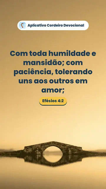 Imagem do versículo Efésios 4:2: Com toda humildade e mansidão; com paciência, tolerando uns aos outros em amor;