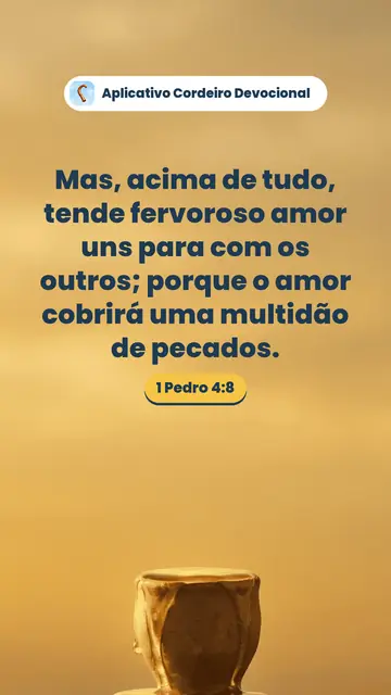 Imagem do versículo 1 Pedro 4:8: Mas, acima de tudo, tende fervoroso amor uns para com os outros; porque o amor cobrirá uma multidão de pecados.