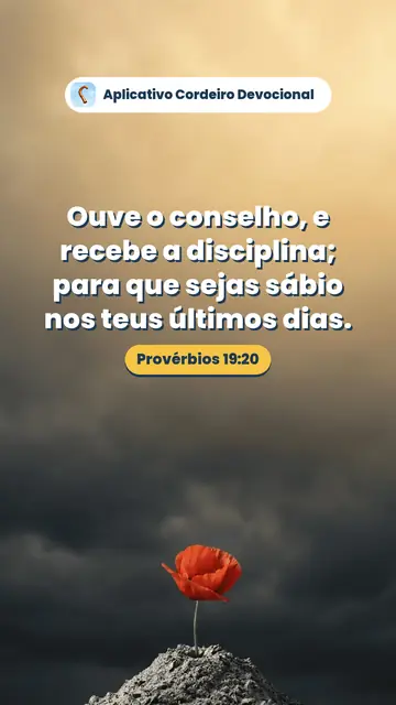 Imagem do versículo Provérbios 19:20: Ouve o conselho, e recebe a disciplina; para que sejas sábio nos teus últimos dias.