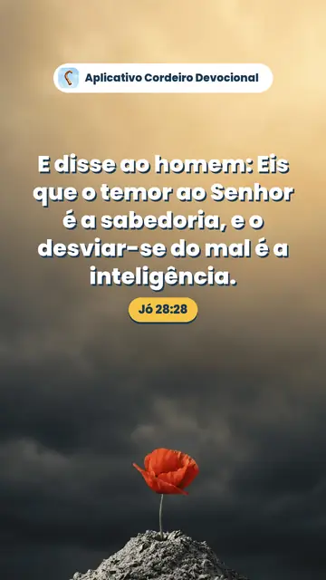 Imagem do versículo Jó 28:28: E disse ao homem: Eis que o temor ao Senhor é a sabedoria, e o desviar-se do mal é a inteligência.