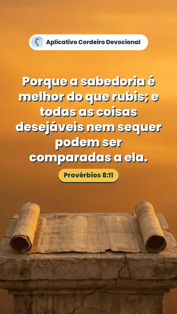 Imagem do versículo Provérbios 8:11: Porque a sabedoria é melhor do que rubis; e todas as coisas desejáveis nem sequer podem ser comparadas a ela.