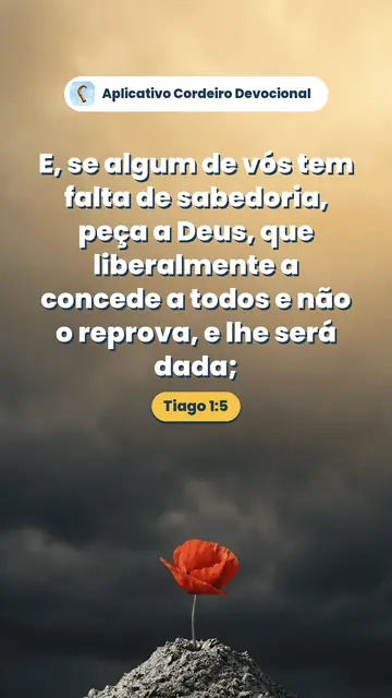 Imagem do versículo Tiago 1:5: E, se algum de vós tem falta de sabedoria, peça a Deus, que liberalmente a concede a todos e não o reprova, e lhe será dada;