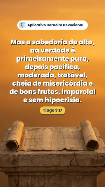Imagem do versículo Tiago 3:17: Mas a sabedoria do alto, na verdade é primeiramente pura, depois pacífica, moderada, tratável, cheia de misericórdia e de bons frutos, imparcial e sem hipocrisia.