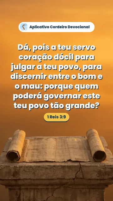Imagem do versículo 1 Reis 3:9: Dá, pois a teu servo coração dócil para julgar a teu povo, para discernir entre o bom e o mau: porque quem poderá governar este teu povo tão grande?