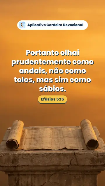 Imagem do versículo Efésios 5:15: Portanto olhai prudentemente como andais, não como tolos, mas sim como sábios.