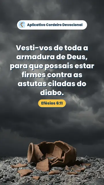 Imagem do versículo Efésios 6:11: Vesti-vos de toda a armadura de Deus, para que possais estar firmes contra as astutas ciladas do diabo.