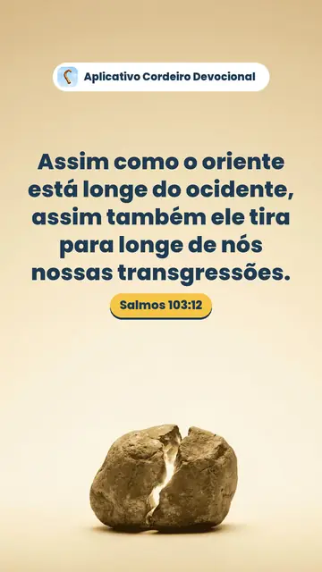 Imagem do versículo Salmos 103:12: Assim como o oriente está longe do ocidente, assim também ele tira para longe de nós nossas transgressões.