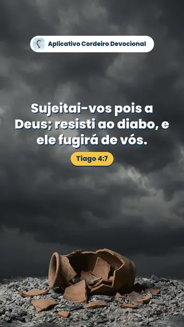 Imagem do versículo Tiago 4:7: Sujeitai-vos pois a Deus; resisti ao diabo, e ele fugirá de vós.
