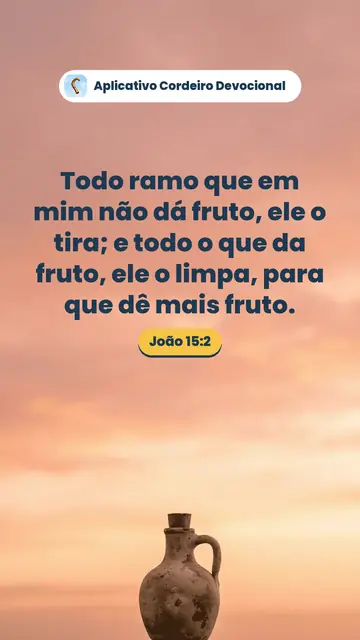 Imagem do versículo João 15:2: Todo ramo que em mim não dá fruto, ele o tira; e todo o que da fruto, ele o limpa, para que dê mais fruto.