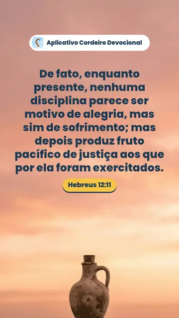 Imagem do versículo Hebreus 12:11: De fato, enquanto presente, nenhuma disciplina parece ser motivo de alegria, mas sim de sofrimento; mas depois produz fruto pacífico de justiça aos que por ela foram exercitados.