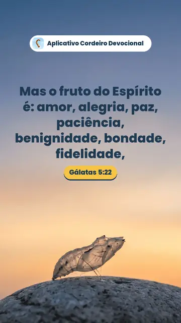 Imagem do versículo Gálatas 5:22: Mas o fruto do Espírito é: amor, alegria, paz, paciência, benignidade, bondade, fidelidade,