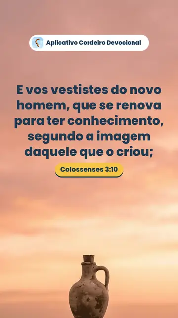 Imagem do versículo Colossenses 3:10: E vos vestistes do novo homem, que se renova para ter conhecimento, segundo a imagem daquele que o criou;