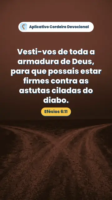 Imagem do versículo Efésios 6:11: Vesti-vos de toda a armadura de Deus, para que possais estar firmes contra as astutas ciladas do diabo.