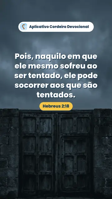 Imagem do versículo Hebreus 2:18: Pois, naquilo em que ele mesmo sofreu ao ser tentado, ele pode socorrer aos que são tentados.